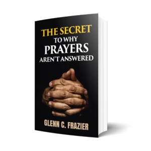 The secret to why my prayers aren't answered