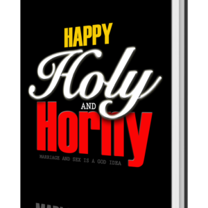 Happy Holy and Horny